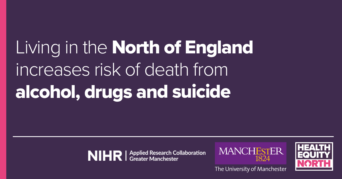 Living in the North of England increases risk of death from alcohol, drugs and suicide