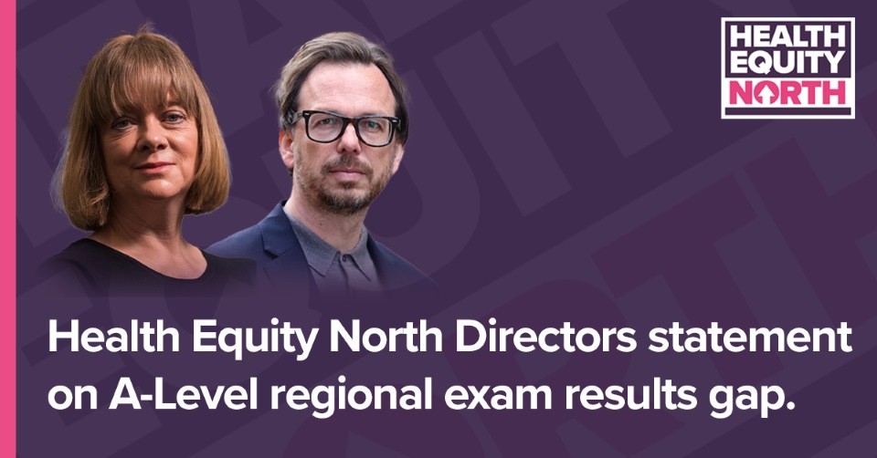 Health Equity North Directors statement: Regional inequalities in A-Level results