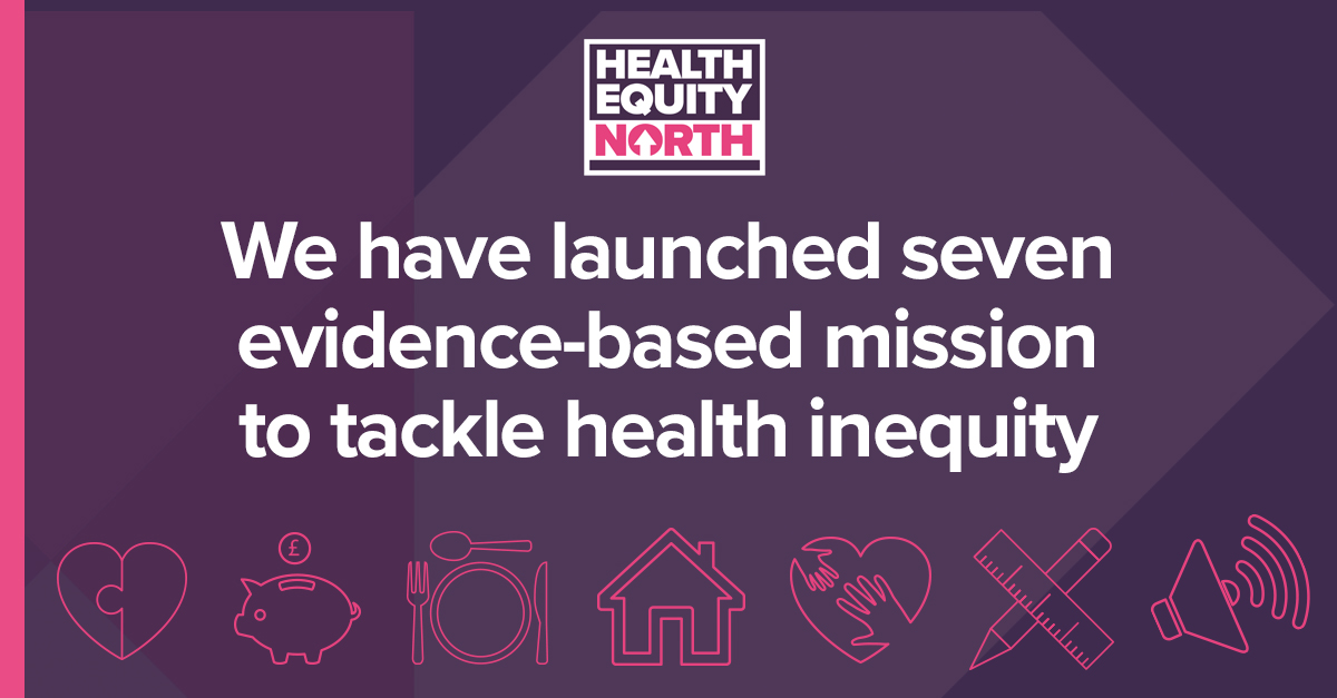 Our Seven Missions: Health Equity North's recommendations to tackling ...