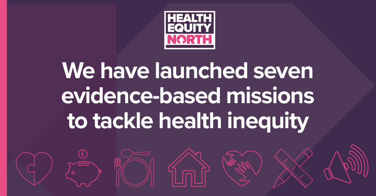 Our Seven Missions: Health Equity North&#8217;s recommendations to tackling health inequalities in the North