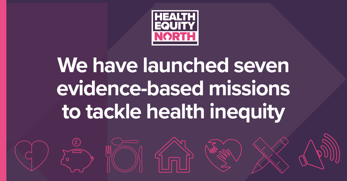 Our Seven Missions: Health Equity North’s recommendations to tackling health inequalities in the North